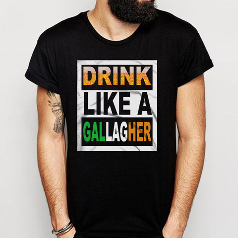 Drink Like A Gallagher Men'S T Shirt