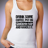 Drink Some Coffee Put On Gangster Rap And Handle It Running Hiking Gym Sport Runner Yoga Funny Thanksgiving Christmas Funny Quotes Women'S Tank Top