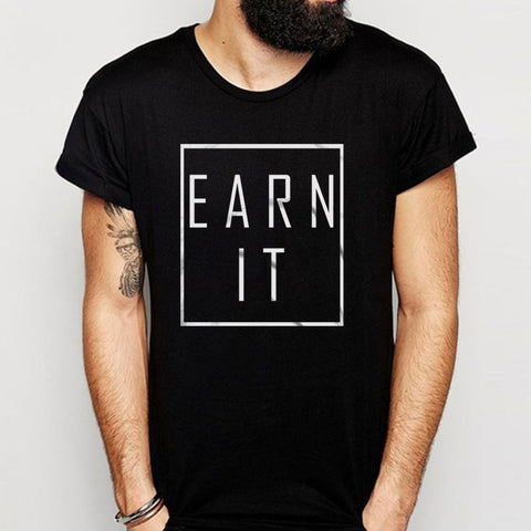 Earn It Hustle Men'S T Shirt