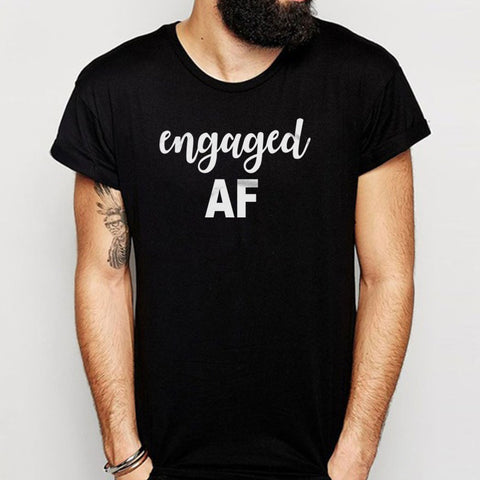 Engaged Af Men'S T Shirt