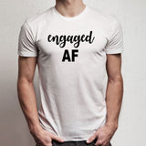 Engaged Af Men'S T Shirt
