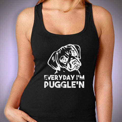 Everyday I'M Puggle'N Puggle Shirt Women'S Tank Top