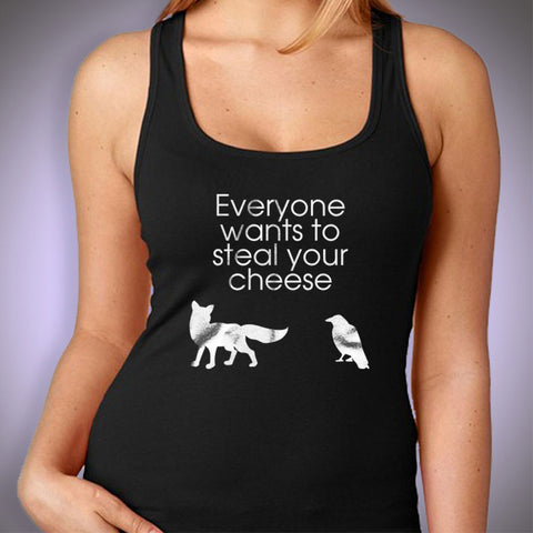Everyone Wants To Steal Your Cheese Women'S Tank Top