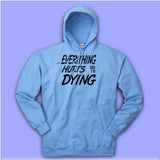 Everything Hurts And I'M Dying Men'S Hoodie