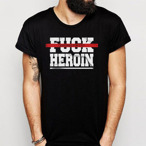 Explicit Fuock Heroin Men'S T Shirt