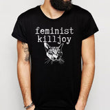 Feminist Killjoy With Cat Face Or Without Activist Feminism Equality Badass Feminist Men'S T Shirt