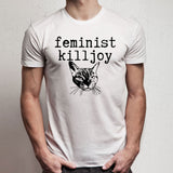 Feminist Killjoy With Cat Face Or Without Activist Feminism Equality Badass Feminist Men'S T Shirt