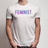 Feminist Pride Female Sister Mother Lover Friend Activist Equal Tough Smart Men'S T Shirt