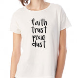 Faith Trust And Pixie Dust Tinker Bell Disney Disney Lifestyle Faith Pixie Dust Women'S T Shirt