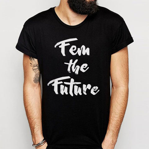 Fem The Future Men'S T Shirt