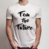Fem The Future Men'S T Shirt