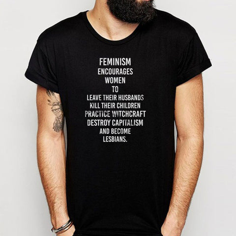 Feminism In Wherever Feminism Encourages Women To Leave Their Husbands Quotes Men'S T Shirt