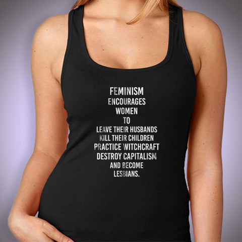 Feminism In Wherever Feminism Encourages Women To Leave Their Husbands Quotes Women'S Tank Top