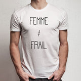 Femme Ain'T Frail Feminist Men'S T Shirt