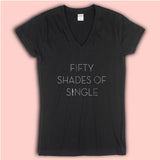 Fifty Shades Of Single Valentines Day Fifty Shades Of Grey Women'S V Neck