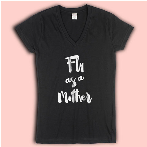 Fly As A Mother Mom Mama Bear Motivational Funny Women'S V Neck