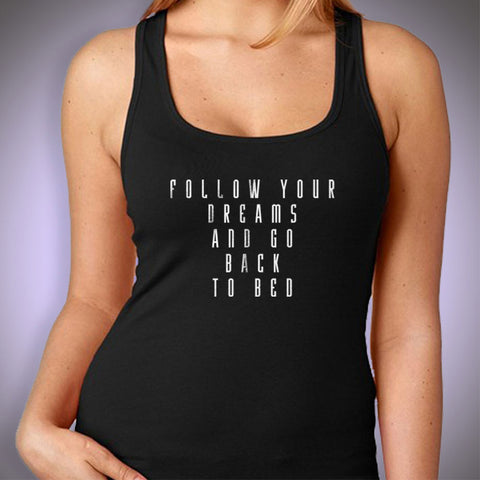Follow Your Freams And Go Back To Bed Funny Coffee Women'S Tank Top