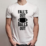 Football  Falls Out Balls Out Men'S T Shirt