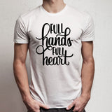 Full Hands, Full Heart Mom Mothers Day Men'S T Shirt