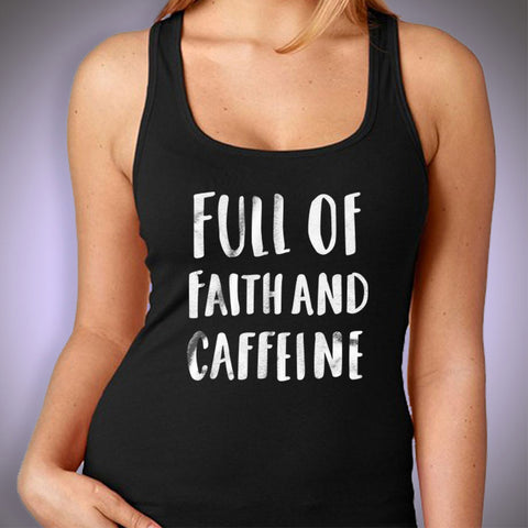 Full Of Faith And Caffeine Christian Coffee Funny Women'S Tank Top