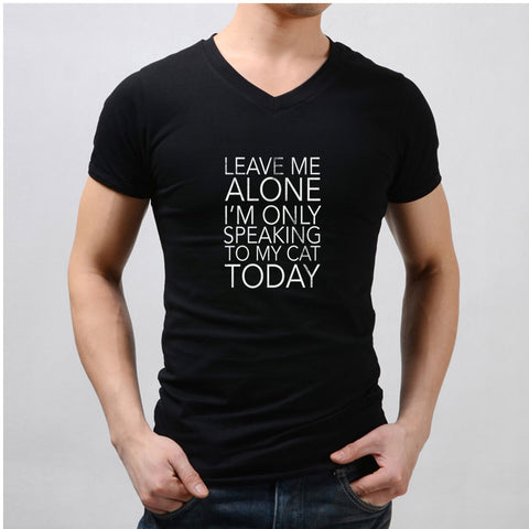 Funny Cat Im Only Speaking To My Cat Today Saying Funny Men'S V Neck