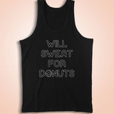 Funny Donut Funny Donut Will Sweat For Donuts Gym Funny Food Funny Gym Funny Donut Gym Food Men'S Tank Top
