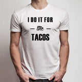Funny Tacos Tacos Workout Funny Tacos Tacos Lover Tacos Gifts Cute Tacos Gifts For Her Funny Workout Men'S T Shirt