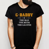 G Daddy The Man The Myth The Legend Men'S T Shirt