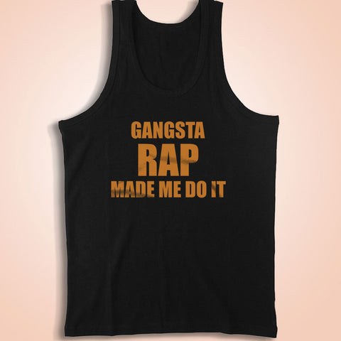 Gangsta Rap Made Me Do It Men'S Tank Top