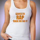 Gangsta Rap Made Me Do It Women'S Tank Top