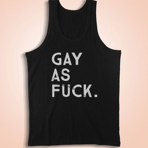 Gay As Fuck Lgbt Pride Gay Lgbtq Men'S Tank Top