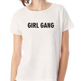 Girl Gang Women'S T Shirt