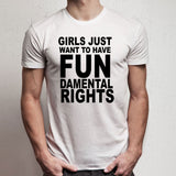 Girls Just Want To Have Fundamental Rights Gender Feminist Equal Rights Men'S T Shirt