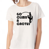 Go Climb A Cactus Women'S T Shirt
