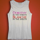 Golden Girls Dorothy In The Streets Blanche In The Sheets Men'S Tank Top