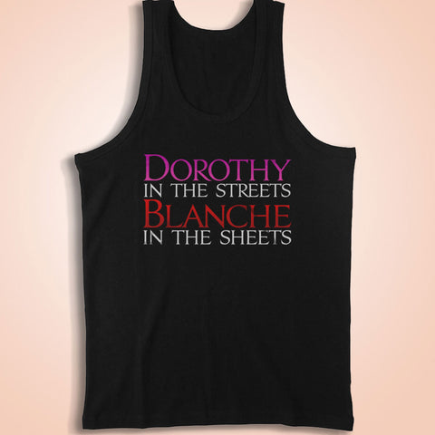 Golden Girls Dorothy In The Streets Blanche In The Sheets Men'S Tank Top