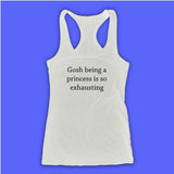 Gosh Being A Princess Is Exhausting 1 Women'S Tank Top Racerback