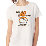 Guess What Corgi Women'S T Shirt