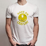 Have An Odd Day Men'S T Shirt