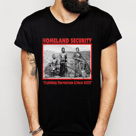 Homeland Security Fighting Terrorism Since 1492 Indiana Men'S T Shirt