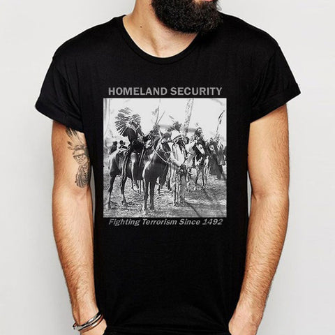 Homeland Security Indiana Fighting Terrorism Since 1492 Men'S T Shirt