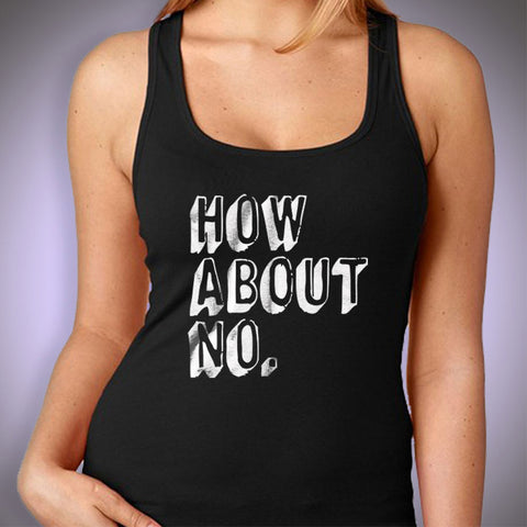 How About No Gym Sport Runner Yoga Funny Thanksgiving Christmas Funny Quotes Women'S Tank Top