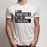 I Am Inimitable I Am An Men'S T Shirt