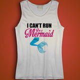 I Can T Run I M A Mermaid Men'S Tank Top