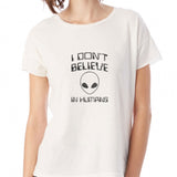 I Dont Believe In Humans Women'S T Shirt