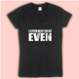 I Literally Can'T Even Statement Women'S V Neck