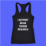 I Support Brain Tumour Research Raise Awareness Cancer Support Women'S Tank Top Racerback