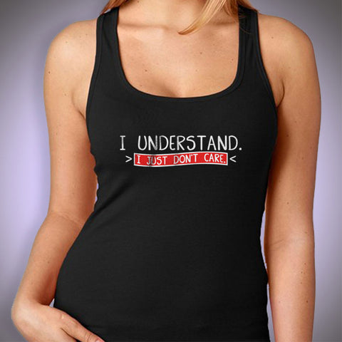 I Understand I Just Don'T Care Women'S Tank Top