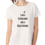 I Am A Daydreamer And A Nightthinker Women'S T Shirt