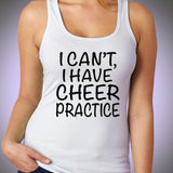 I Can'T I Have Cheer Practice Women'S Tank Top